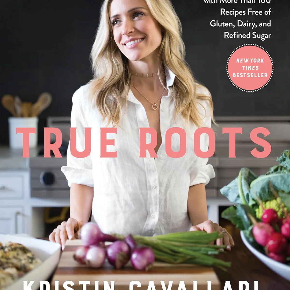 Pure True Roots A Mindful Kitchen with More Than 100 Recipes of Gluten Dairy and Refined Sugar A Cookbook Solid