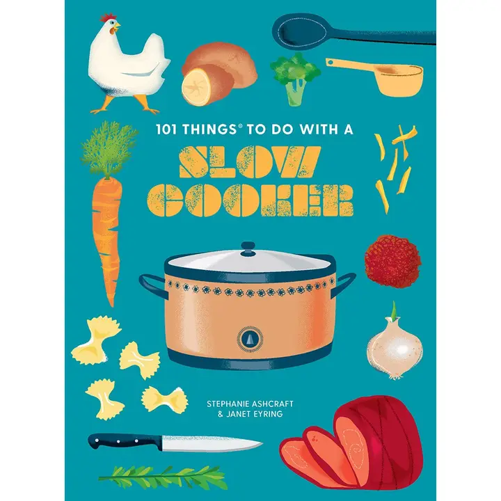 Classic 101 Things to Do with a Slow Cooker New Edition Solid
